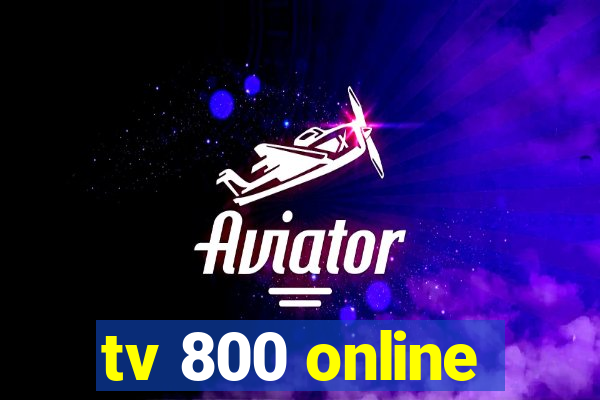 tv 800 online